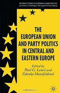 European Union and Party Politics in Central and Eastern Europe