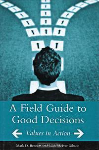 A Field Guide to Good Decisions: Values in Action
