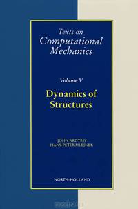Texts on Computational Mechanics: Volume 5: Dynamics of Structures