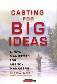 Casting for Big Ideas: A New Manifesto for Agency Managers