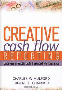 Creative Cash Flow Reporting: Uncovering Sustainable Financial Performance
