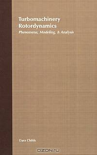 Turbomachinery Rotordynamics: Phenomena, Modeling, and Analysis