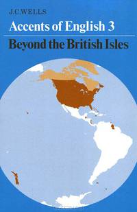 Accents of English: Volume 3: Beyond the British Isles