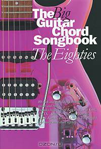 The Big Guitar Chord Songbook: The Eighties