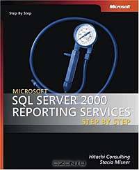 Microsoft SQL Server 2000 Reporting Services Step by Step (+ CD-ROM)
