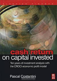 Cash Return on Capital Invested: Ten Years of Investment Analysis with the CROCI Economic Profit Model