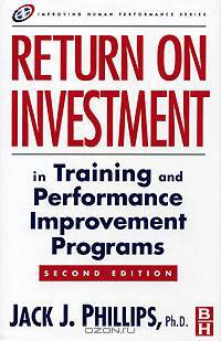Return on Investment in Training and Performance Improvement Programs