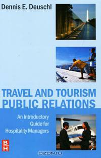 Travel and Tourism Public Relations: An Introductory Guide for Hospitality Managers