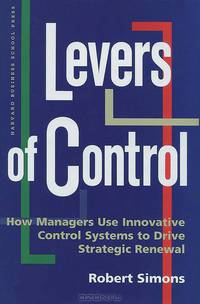Levers of Control: How Managers Use Innovative Control Systems to Drive Strategic Renewal
