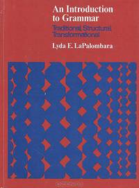 An Introduction to Grammar. Traditional, Structural, Transformational