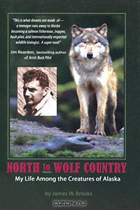 North to Wolf Country: My Life Among the Creatures of Alaska