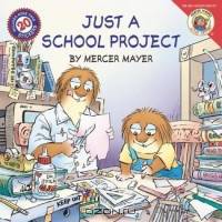 Little Critter: Just a School Project (Little Critter)