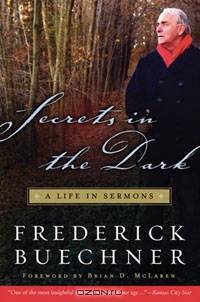 Secrets in the Dark: A Life in Sermons