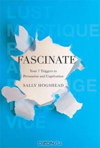 Fascinate: Your 7 Triggers to Persuasion and Captivation