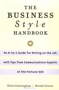 The Business Style Handbook: An A-to-Z Guide for Writing on the Job with Tips from Communications Experts at the Fortune 500