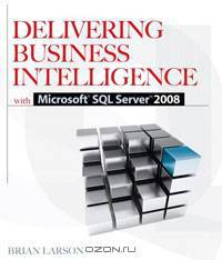 Delivering Business Intelligence with Microsoft SQL Server 2008