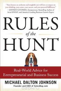 Rules of the Hunt: Real-World Advice for Entrepreneurial and Business Success