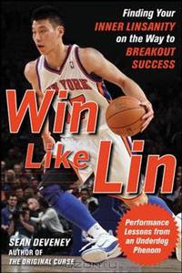 Win Like Lin: Finding Your Inner Linsanity on the Way to Breakout Success