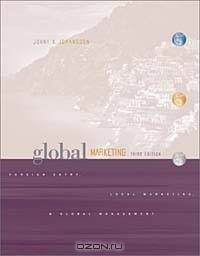 Global Marketing: Foreign Entry, Local Marketing, and Global Management