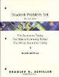 Student Problem Sets f/w The Economy Today, The Macro Economy Today, and The Micro Economy Today