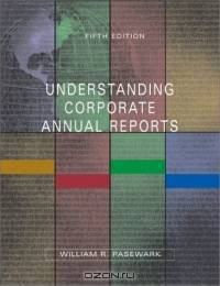 Understanding Annual Reports by William Pasewark