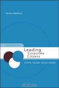 Leading Corporate Citizens : Vision, Values, Value Added