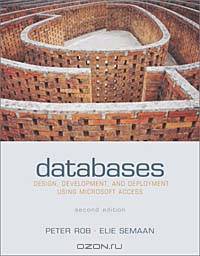 Databases: Design, Development, & Deployment Using Microsoft Access