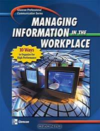 Professional Communication Series: Managing Information in the Workplace, Student Edition