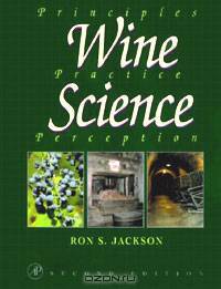 Wine Science: Principles, Practice, Perception