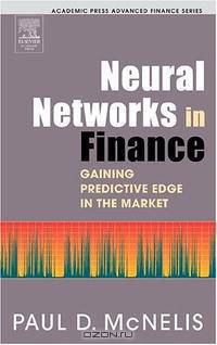 Neural Networks in Finance: Gaining Predictive Edge in the Market (Academic Press Advanced Finance Series)