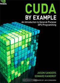 CUDA by Example: An Introduction to General-Purpose GPU Programming