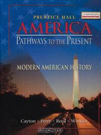 America: Pathways to the Present: Modern American History