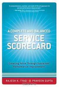 A Complete and Balanced Service Scorecard: Creating Value Through Sustained Performance Improvement