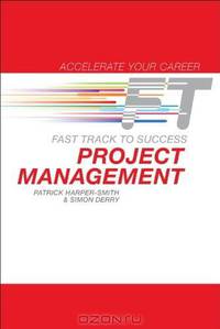 Project Management: Fast Track to Success (Accelerate Your Career)