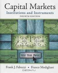 Capital Markets: Institutions and Instruments (4th Edition)