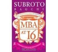 MBA at 16 A Teenager s Guide to Business
