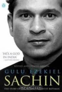 Sachin The Story of the World s Greatest Batsman