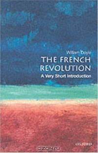 The French Revolution: A Very Short Introduction