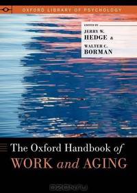 The Oxford Handbook of Work and Aging (Oxford Library of Psychology)