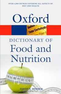 A Dictionary of Food and Nutrition (Oxford Paperback Reference)