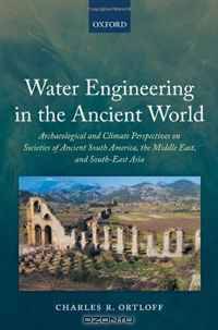 Water Engineering in the Ancient World: Archaeological and Climate Perspectives on Societies of Ancient South America, the Middle East, and South-East Asia