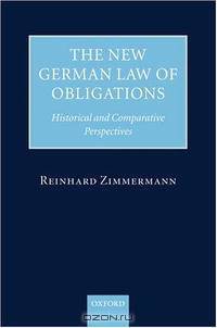 The New German Law of Obligations: Historical and Comparative Perspectives