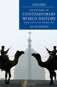 A Dictionary of Contemporary World History: From 1900 to the Present