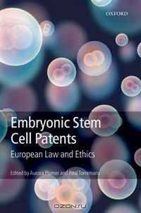 Embryonic Stem Cell Patents: European Patent Law and Ethics
