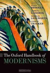 The Oxford Handbook of Modernisms (Oxford Handbooks in Literature)