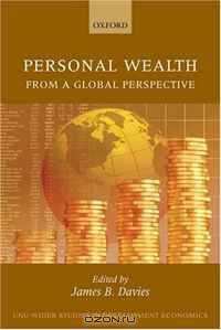 Personal Wealth from a Global Perspective (W I D E R Studies in Development Economics)