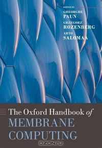 The Oxford Handbook of Membrane Computing (Oxford Handbooks)