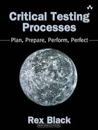 Critical Testing Processes: Plan, Prepare, Perform, Perfect