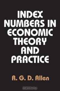 Index Numbers in Economic Theory and Practice