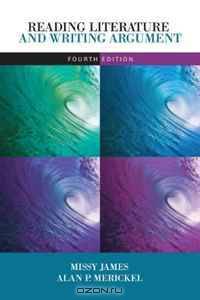 Reading Literature and Writing Argument (4th Edition)